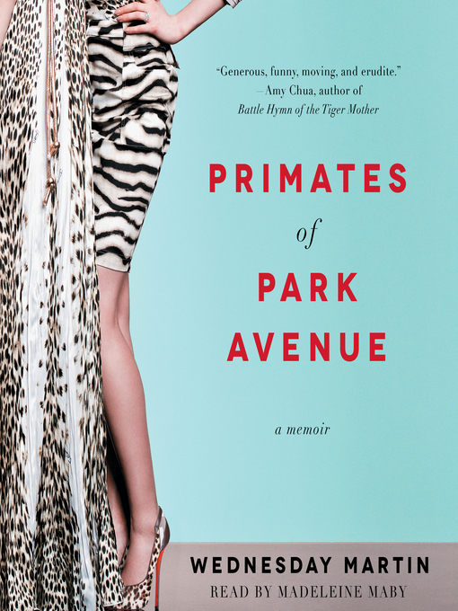 Title details for Primates of Park Avenue by Wednesday Martin - Available